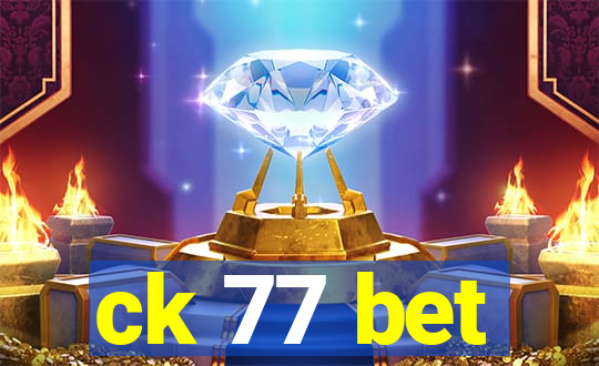 ck 77 bet